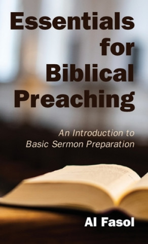 Kniha Essentials for Biblical Preaching Al Fasol