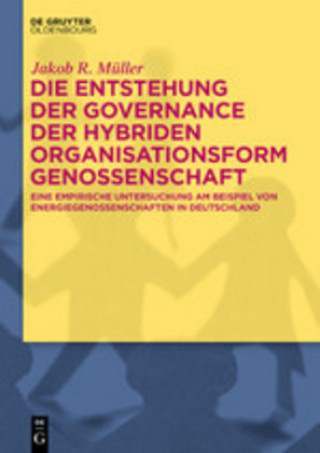 Książka Entstehung Der Governance Der Hybriden Organisationsform Genossenschaft Jakob R. Müller