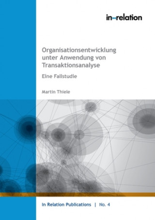 Книга Organisationsentwicklung unter Anwendung von Transaktionsanalyse Martin Thiele