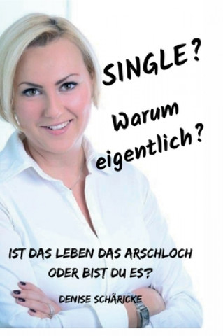 Книга Single? Warum eigentlich? Denise Schäricke