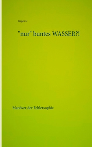 Knjiga nur buntes WASSER?! Jürgen S.