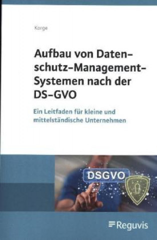 Kniha Aufbau von Datenschutz-Management-Systemen nach der DS-GVO Tobias Korge