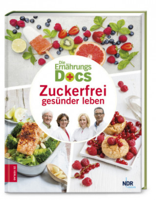 Könyv Die Ernährungs-Docs - Zuckerfrei gesünder leben Matthias Riedl