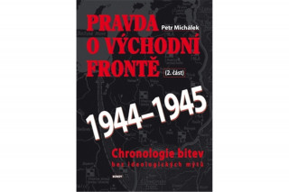 Book Pravda o východní frontě 1944-1945 2. část Petr Michálek