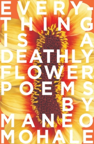 Kniha Everything Is A Deathly Flower 
