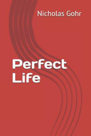 Kniha Perfect Life Nicholas a Gohr