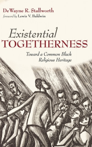 Libro Existential Togetherness Dewayne R. Stallworth