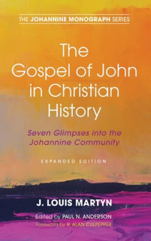 Carte Gospel of John in Christian History, (Expanded Edition) Paul N. Anderson