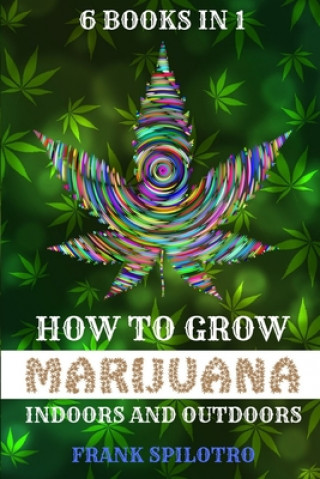 Carte How to Grow Marijuana Indoors and Outdoors 