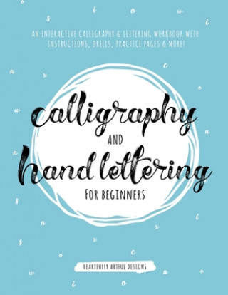 Kniha Calligraphy and Hand Lettering for Beginners 