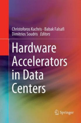 Книга Hardware Accelerators in Data Centers Christoforos Kachris
