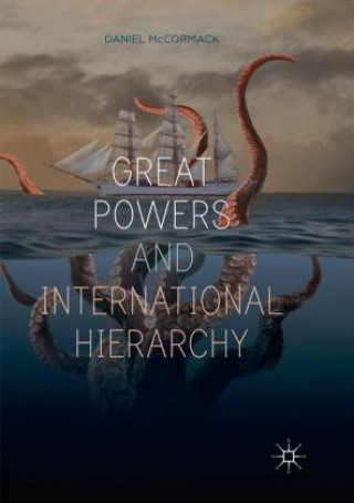 Βιβλίο Great Powers and International Hierarchy Daniel McCormack