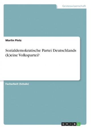 Kniha Sozialdemokratische Partei Deutschlands (k)eine Volkspartei? Marlin Pletz