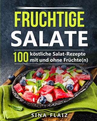 Knjiga Fruchtige Salate Sina Flaiz