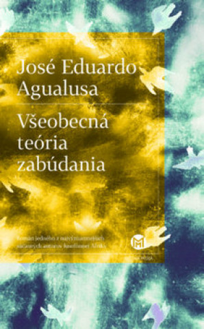 Könyv Všeobecná teória zabúdania José Eduardo Agualusa