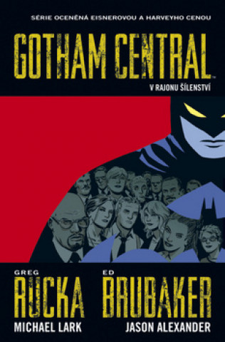 Kniha Gotham Central 3 V rajonu šílenství Greg Rucka