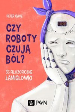 Książka Czy roboty czują ból? Cave Peter