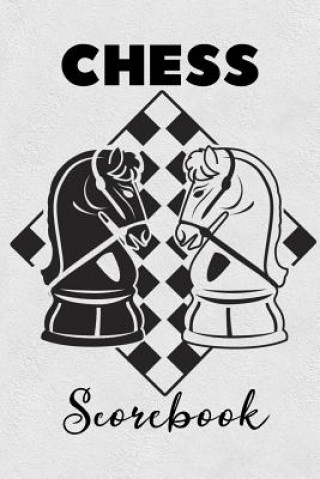Carte Chess Scorebook: Score Book Knights Chess Players Log Scorebook Notebook Cyberhutt West Books