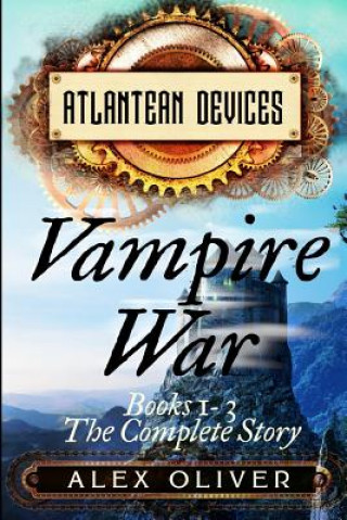 Kniha Vampire War: Books 1-3: The Complete Story Alex Oliver