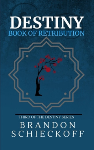 Kniha Destiny: Book of Retribution Brandon Schieckoff