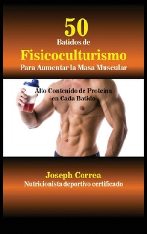 Knjiga 50 Batidos de Fisicoculturismo para Aumentar la Masa Muscular 