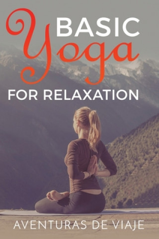 Kniha Basic Yoga for Relaxation 