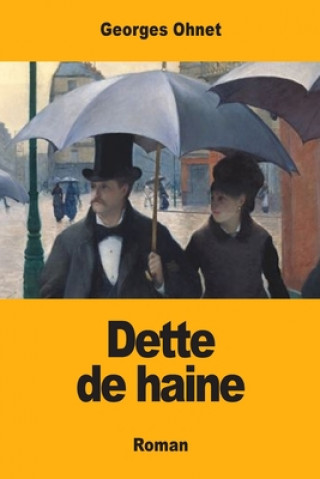 Knjiga Dette de haine Georges Ohnet