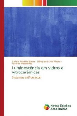 Knjiga Luminesc?ncia em vidros e vitrocerâmicas Sidney José Lima Ribeiro