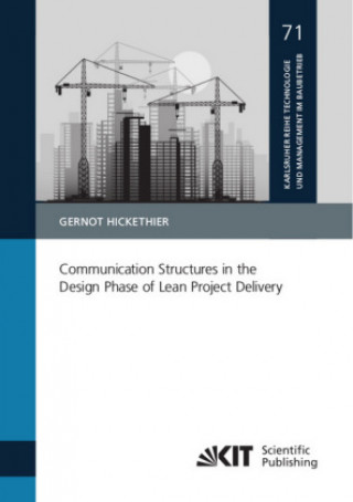 Carte Communication Structures in the Design Phase of Lean Project Delivery Gernot Hickethier