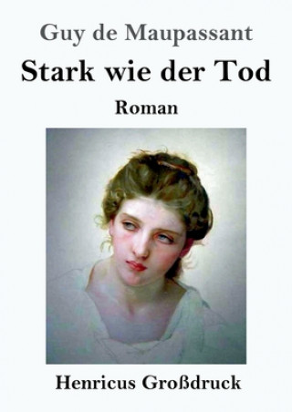 Könyv Stark wie der Tod (Grossdruck) Georg Von Ompteda