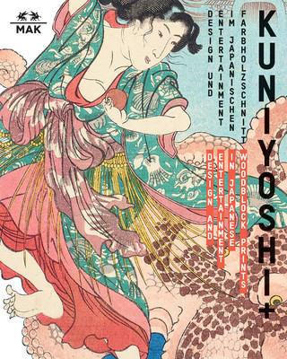 Book Kuniyoshi: Design and Entertainment in Japanese Woodcuts Johannes Wieninger