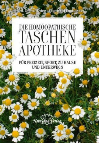 Könyv Homöopathische Taschenapotheke für Freizeit, Sport, zu Hause und unterwegs Eberhard Laubender