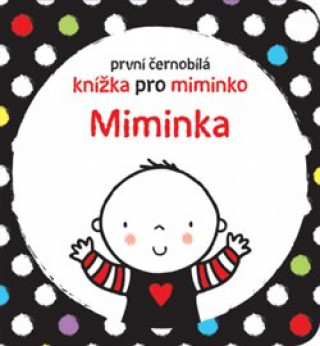 Kniha Miminka - První černobílá knížka pro miminko Stella Baggott