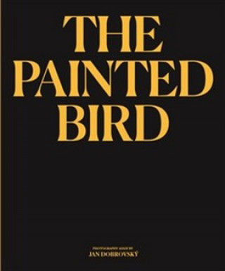 Carte The Painted Bird Jan Dobrovský