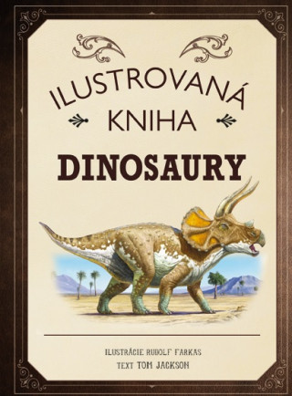 Carte Ilustrovaná kniha Dinosaury Tom Jackson