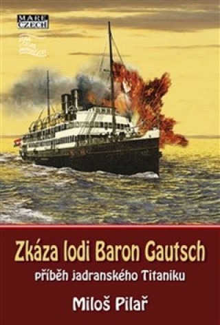 Carte Zkáza lodi Baron Gautsch Miloš Pilař