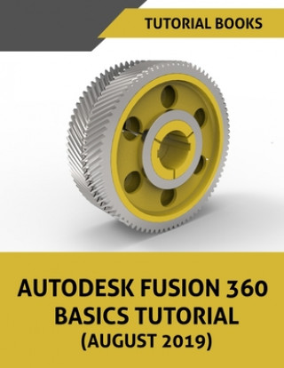 Könyv Autodesk Fusion 360 Basics Tutorial (August 2019) 