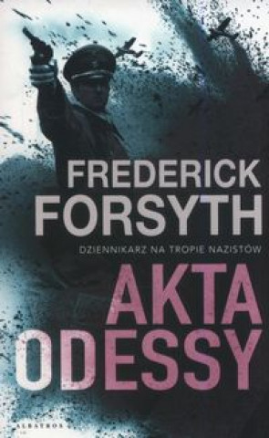 Kniha Akta Odessy Frederick Forsyth