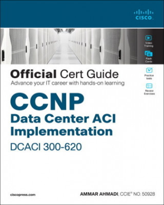 Carte CCNP Data Center Application Centric Infrastructure 300-620 Dcaci Official Cert Guide 