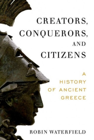 Könyv Creators, Conquerors, and Citizens: A History of Ancient Greece 