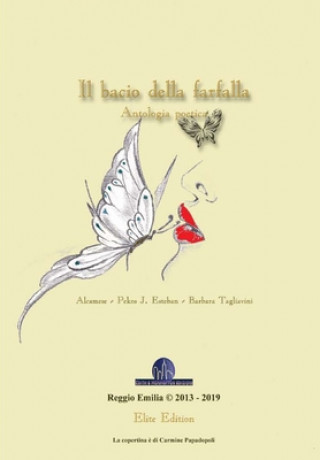 Βιβλίο Il bacio della farfalla - Antologia poetica Julio Esteban Pekos