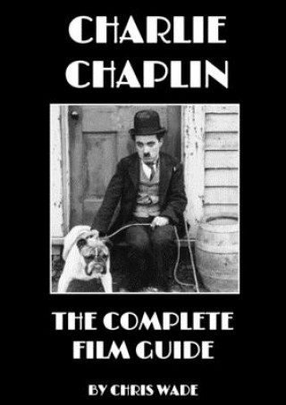 Kniha Charlie Chaplin: The Complete Film Guide 