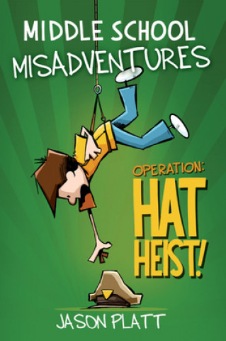 Carte Middle School Misadventures: Operation Hat Heist! 