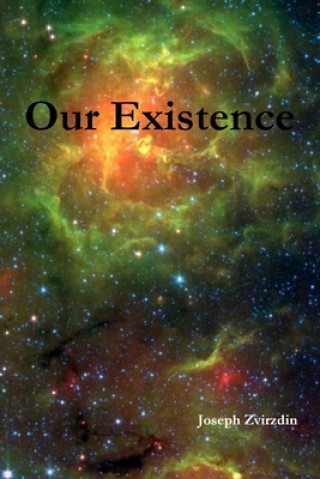Knjiga Our Existence Joseph Zvirzdin