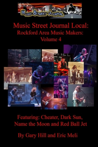 Kniha Music Street Journal Local: Rockford Area Music Makers: Volume 4 