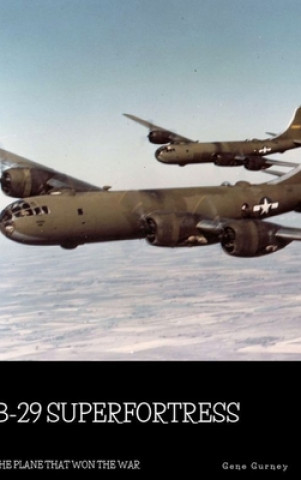 Knjiga B-29 Superfortress: The Plane that Won the War 