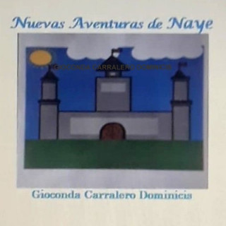 Livro NUEVAS AVENTURAS DE NAYE Gioconda Carralero Dominicis