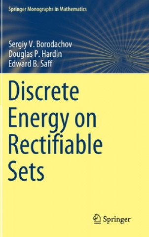 Kniha Discrete Energy on Rectifiable Sets Sergiy V. Borodachov