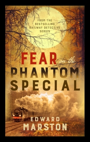 Knjiga Fear on the Phantom Special Edward Marston