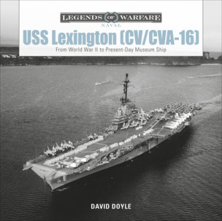 Könyv USS Lexington (CV/CVA-16): From World War II to Present-Day Museum Ship 